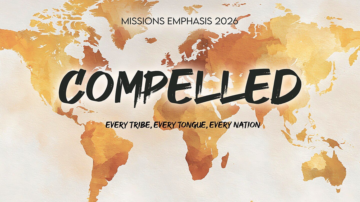 Compelled: Every Tribe, Every Tongue, Every Nation, Missions Emphasis 2026 graphic on a world map